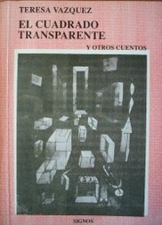 Portada de El cuadrado transparente y otros cuentos